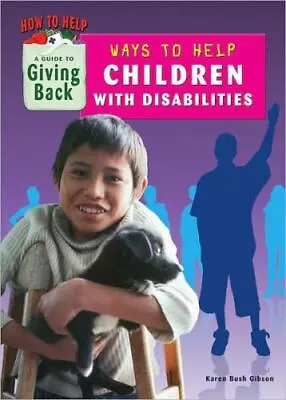 Ways To Help Children With Disabilities By Gibson Karen Bush • $4.99