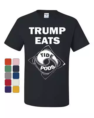 Trump Eats Tide Pods Funny T-Shirt Political Anti-Trump Humor Tee Shirt • $21.95