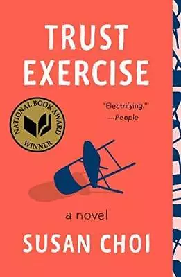 Trust Exercise: A Novel - Paperback By Choi Susan - GOOD • $3.98