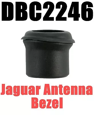 $9.99 • Buy Antenna Bezel/Grommet - Fit: Jaguar XJ XJ40 Vanden Plas XJ6 Part Number DBC2246