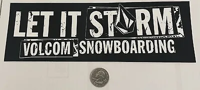 Volcom Bumper Sticker Large- Let It Storm Volcom Snowboarding Vintage 9.75x3.25 • $18.99
