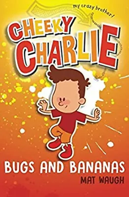 Cheeky Charlie: Bugs And Bananas Paperback Mat Waugh • £4.03