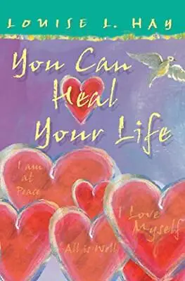 You Can Heal Your Life: Gift Edition-Louise Hay Joan Perrin-Fal • £3.63