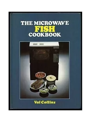 The Microwave Fish Cookbook By Collins Val Hardback Book The Fast Free Shipping • $12.48