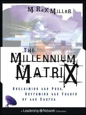 The Millennium Matrix: Reclaiming The Past Reframing The Future Of The Church • $24.72