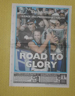 2004 ADELAIDE ADVERTISER PORT ADELAIDE 16 PAGE PREMIERSHIP TRIBUTE OCTOBER 1st • $4.99