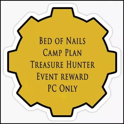 Bed Of Nails Treasure Hunter Event Reward Camp Plan PC Only • $5