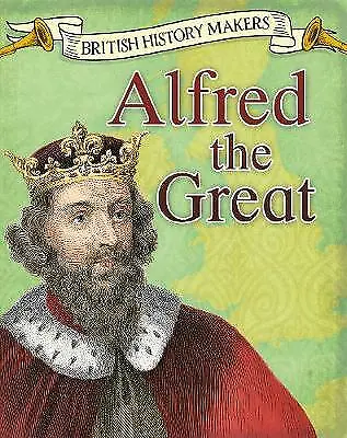 £10.39 • Buy Alfred The Great (Read Me!: British H... By Throp, Claire, New, Hardcover 978147