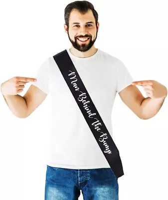  Man Behind The Bump  Funny Baby Shower Sash For Daddy To Be (Black W/White Le • $14.12