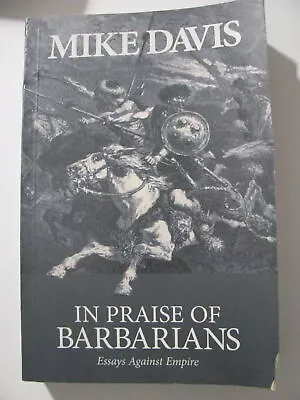 In Praise Of Barbarians Mike Davis 139781931859424 • $5