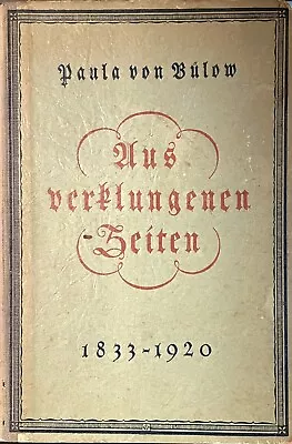 Aus Verflungenen Zeiten - From Bygone Times (Hardcover 1924) Paula Von Bulow • $34.99