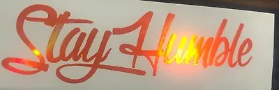 2 Stay Humble Decal Sticker Vinyl Holographic Illest Fluores Orange Oil Slick  • $8.25