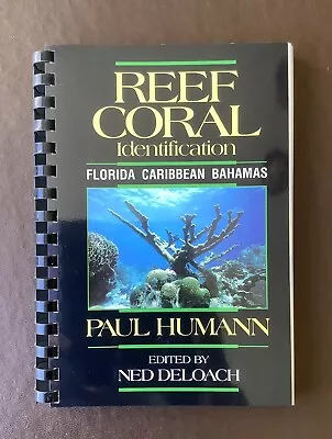 Reef Coral Identification: Florida Caribbean Bahamas By Paul Humann • £10