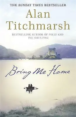 £0.99 • Buy Bring Me Home By Alan Titchmarsh (Hardcover, 2014)
