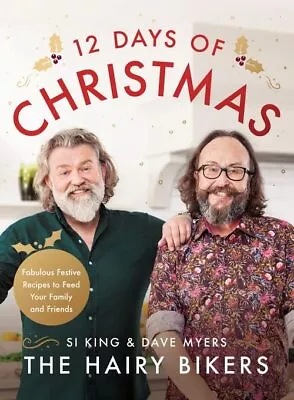 The Hairy Bikers' 12 Days Of Christmas: Fabulous Festive Rec... By Bikers Hairy • £6.49