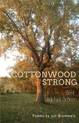 Cottonwood Strong: Bent But Not Broken By Brummels Lin Marshall Like New Us... • £15.39