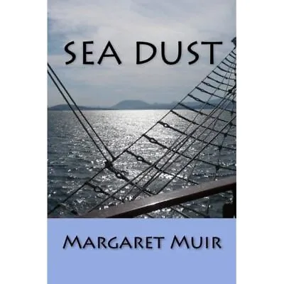 Sea Dust - Paperback NEW Muir Margaret 01/08/2015 • £14.31