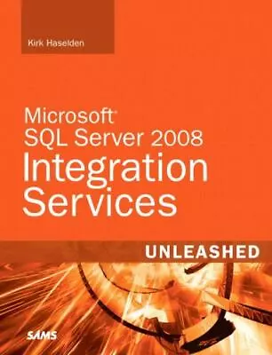 Microsoft SQL Server 2008 Integration Services Unleashed By Haselden Kirk • $5.24