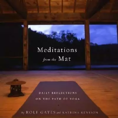 Meditations From The Mat: Daily Reflections On The Path Of Yoga - GOOD • $4.74