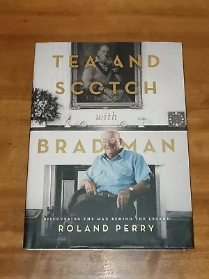 Tea And Scotch With Bradman By Roland Perry (Hardcover 2019). Cricket Donald. • $17.95