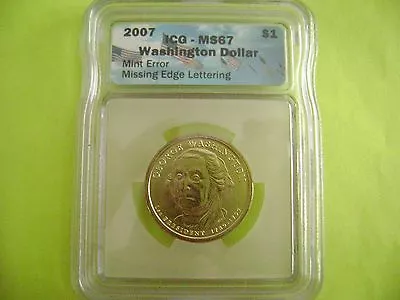 $129.95 • Buy 2007 George Washington Icg Ms67 Missing Edge Lettering Us Mint Error Coin