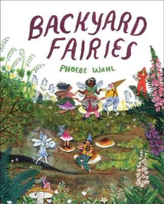 Phoebe Wahl Backyard Fairies (Hardback) • £13.51
