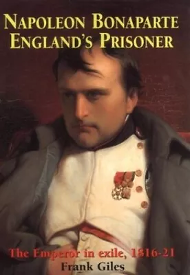 Napoleon Bonaparte: England's Prisoner By Giles Frank Hardback Book The Cheap • £3.49