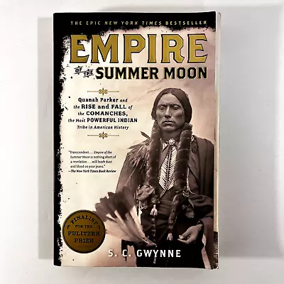 Empire Of The Summer Moon: Quanah Parker And The Rise And Fall Of The Com - GOOD • $9