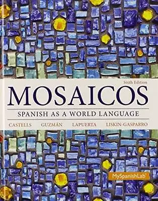 Mosaicos: Spanish As A World Language Plus MySpanishLab With Pearso - ACCEPTABLE • $12.38