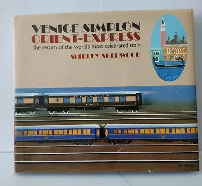 Venice Simplon Orient Express – The Return Of World’s Most Celebrated Train   • $10