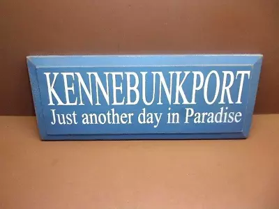 KENNEBUNKPORT Maine Painted Wooden Sign 'Just Another Day In Paradise'  7  X 18  • $13.99