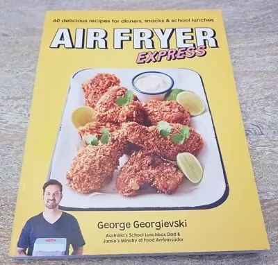 Air Fryer Express: 60 Delicious Recipes For Dinners Snacks & School Lunches By • $11.98