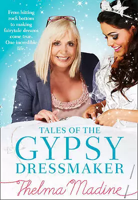 Tales Of The Gypsy Dressmaker By Thelma Madine. 9780007456819 • £2.49