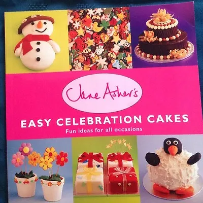 Jane Asher Easy Celebration Cakes • £4