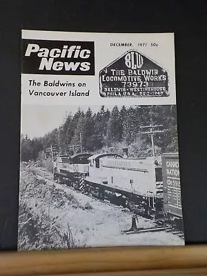 Pacific News #122 Dec 1971 Pacific Rail News Baldwins On Vancouver Island • $6.50