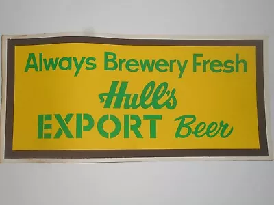 Vintage ALWAYS BREWERY FRESH HULL'S EXPORT Neon Day Glo Beer Sign 1960's 18  X 8 • $65