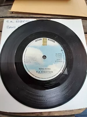 B A Robertson - Bang Bang.    Used 7” Vinyl Record - 1979 • £0.99