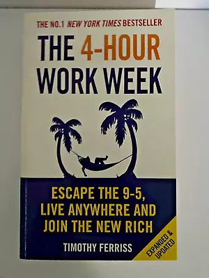 The 4-Hour Work Week: Escape The 9-5 - Tim Ferriss - NY Bestseller • $19.95