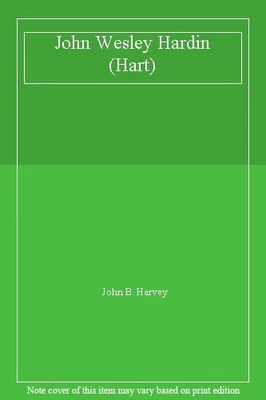 £23.52 • Buy John Wesley Hardin (Hart),John B. Harvey