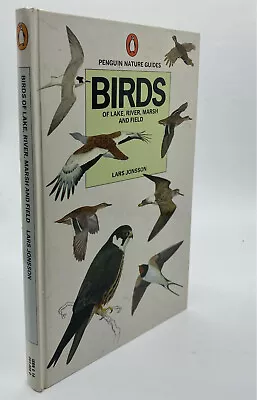 Birds Of Lake River Marsh And Field (Penguin Nature Guides) By Lars Jonsson • £6.95