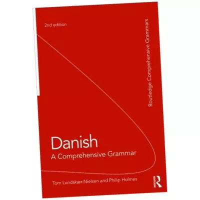 Danish: A Comprehensive Grammar - Tom Lundskaer-Nielsen (2010 Paperback) • £68.25