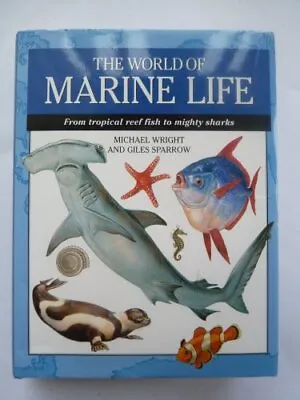 World Of Marine Life: From Tropical Reef Fish To M... By Sparrow Giles Hardback • £3.49