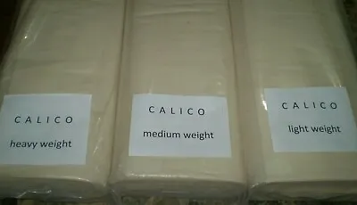 Calico - 63  Wide.  Lightweight Mediumweight Heavyweight.  • £3.10