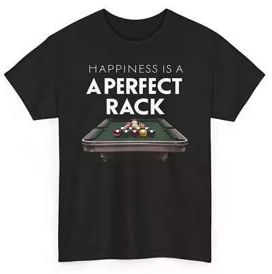 Happiness Is A Perfect Rack Funny Pool T-shirt - Novelty Billiards Graphic Tee • $19.99