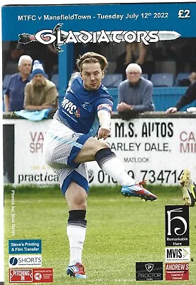 MATLOCK TOWN V MANSFIELD TOWN 12/7/2022 Pre Season Friendly PROGRAMME • £0.99