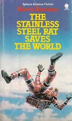 The Stainless Steel Rat Saves The World (Sphere Science Fi... By Harrison Harry • £3.50