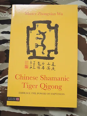 Chinese Shamanic Tiger Qigong - Master Zhongxian Wu - Singing Dragon Publishing • £13.95