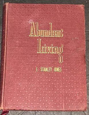 Abundant Living E. Stanley Jones Hardcover 1942 *Free Shipping* • $25