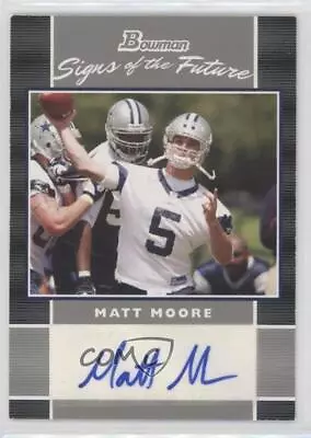 2007 Bowman Signs Of The Future Matt Moore #SF-MM Rookie Auto RC • $5.14