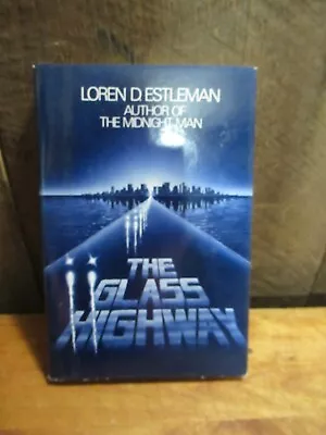 The Glass Highway  (1983) By Estleman Loren D. • $7.99